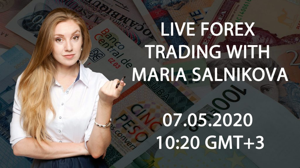 Live forex trading with Maria Salnikova 07.05.2020
