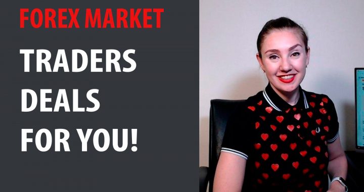 Forex Market: Traders deals for you!